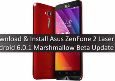 Download Install Asus ZenFone 2 Laser ZE500KL Android 6.0.1 Marshmallow Beta Update