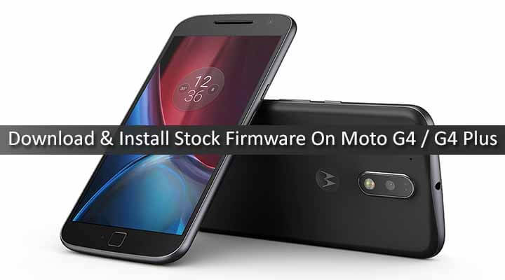 Download & Install Stock Firmware On Moto G4 / G4 Plus