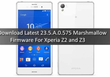 Download Latest 23.5.A.0.575 Marshmallow Firmware For Xperia Z2 and Z3