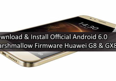 Download Official Android 6.0 Marshmallow Firmware Huawei G8 & GX8