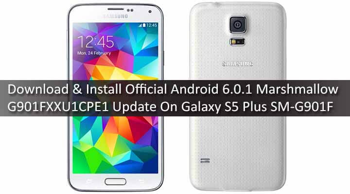 Download & Install Official Android 6.0.1 Marshmallow G901FXXU1CPE1 Update On Galaxy S5 Plus SM-G901F