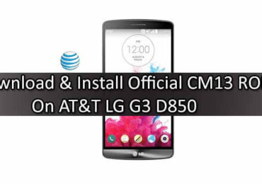 Download & Install Official CM13 ROM On AT&T LG G3 D850