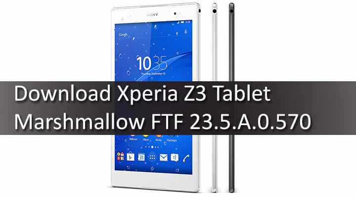 Xperia Z3 Tablet Android 6.0.1 Marshmallow Update