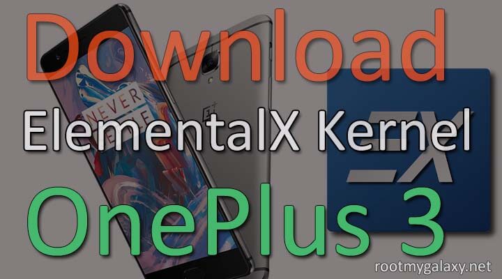 Download and Install ElementalX Kernel on Oneplus 3