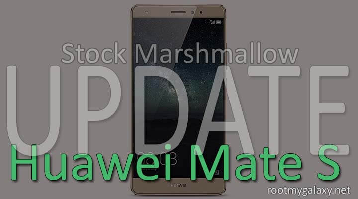 Huawei Mate S Stock Marshmallow B321 Firmware