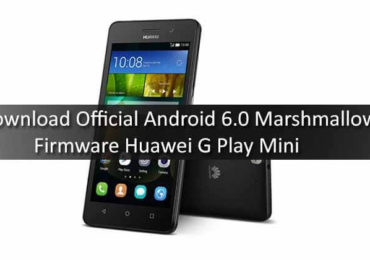 Download Official Android 6.0 Marshmallow Firmware Huawei G Play Mini