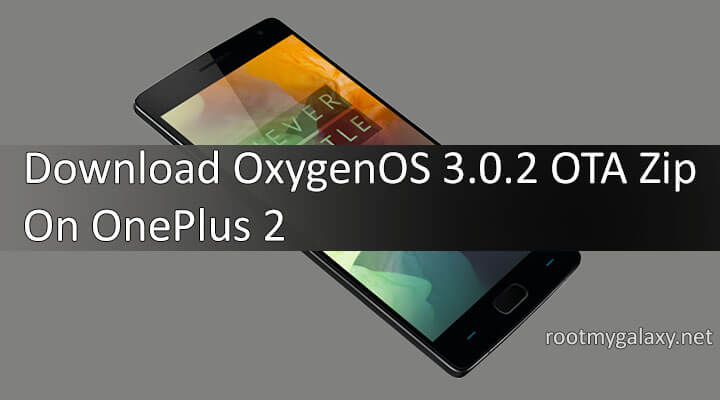 Download OxygenOS 3.0.2 OTA Zip On OnePlus 2