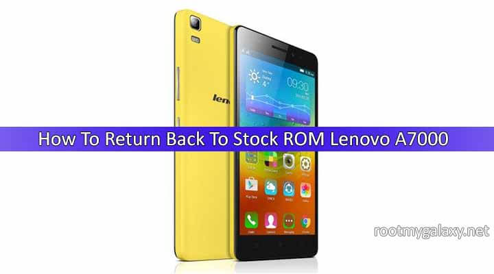 Safely Return Back To Stock ROM Lenovo A7000