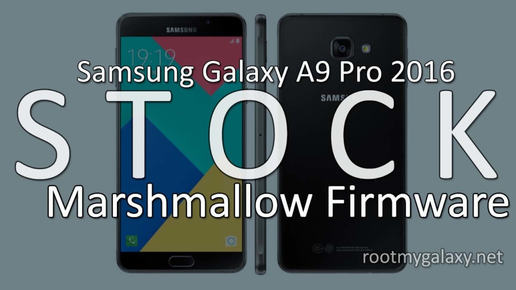 Stock Marshmallow Firmware for Galaxy A9 Pro 2016