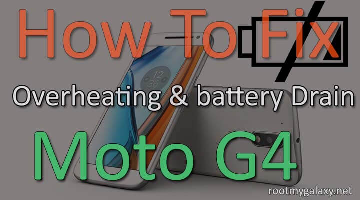 Stop Moto G4 / G4 Plus From Overheating and Battery Drain
