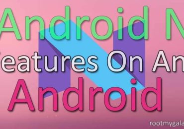 Get Android N features On Any Android