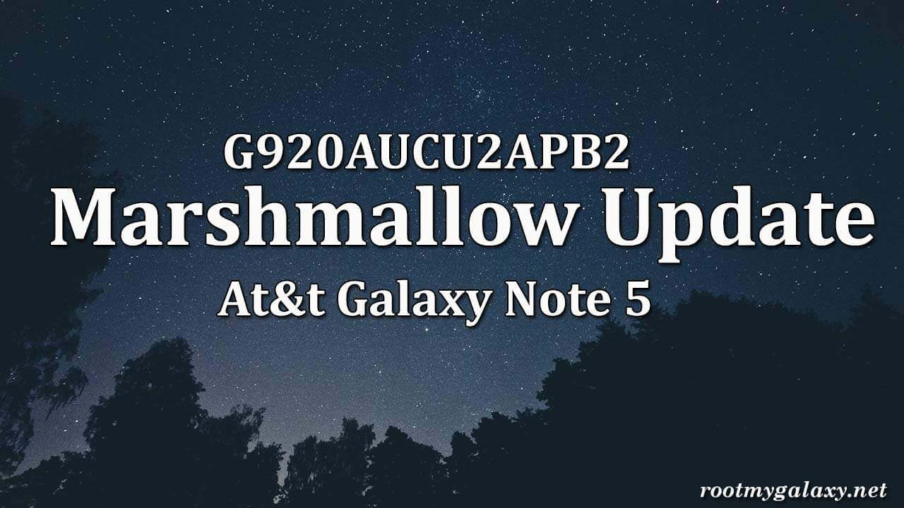 N920AUCU2BPE6 Marshmallow update for AT&T Galaxy Note 5