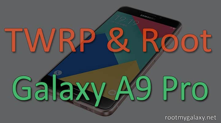 Install TWRP Recovery and Root Galaxy A9 Pro