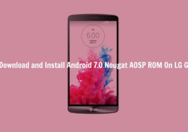 Android 7.0 Nougat AOSP ROM On LG G3