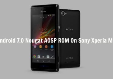 Download & Install Android 7.0 Nougat AOSP ROM On Sony Xperia M