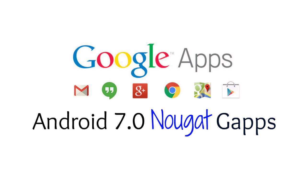 Android 7.0 Nougat Gapps