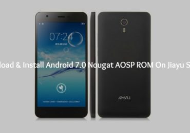 Download & Install Android 7.0 Nougat AOSP ROM On Jiayu S3 Plus