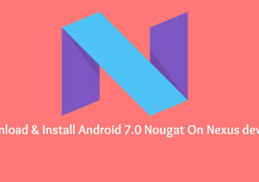 Download & Install Android 7.0 Nougat On Nexus Phones