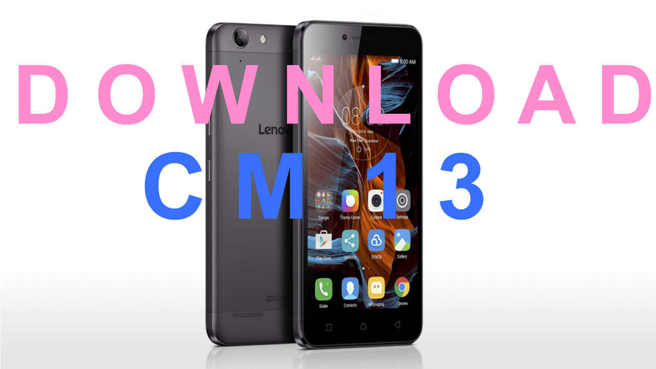 Download & Install CM13 Marshmallow ROM On Lenovo Vibe K5 and K5 Plus