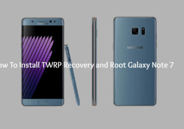 Flash TWRP Recovery and Root Galaxy Note 7