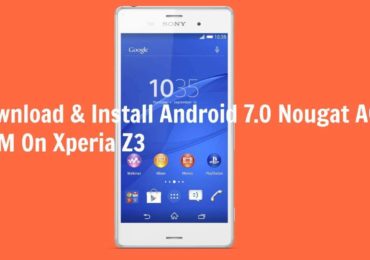 Android 7.0 Nougat AOSP ROM On Xperia Z3