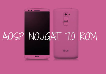 Download & Install Android 7.0 Nougat AOSP ROM On AT&T LG G2