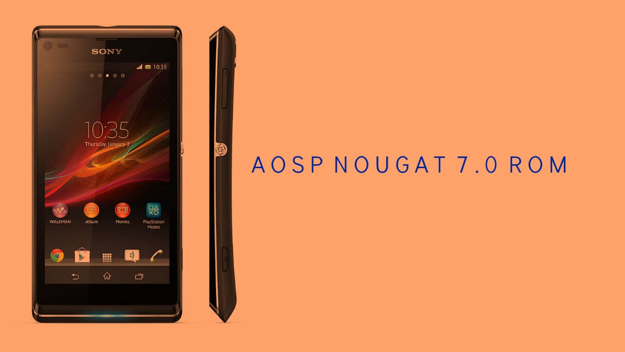 Download & Install Android 7.0 Nougat AOSP ROM On Xperia L