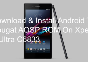 Download & Install Android 7.0 Nougat AOSP ROM On Xperia Z Ultra C6833