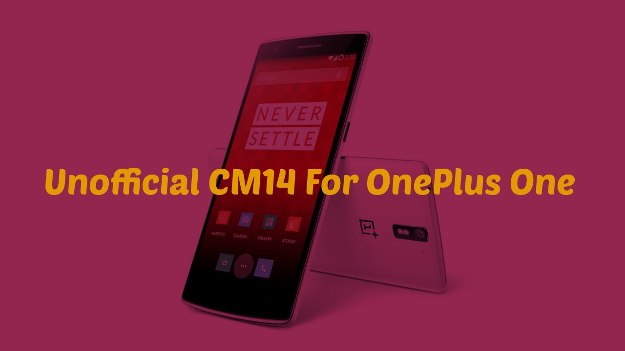 Download & Install CM14 Nougat ROM On OnePlus One Android 7.0