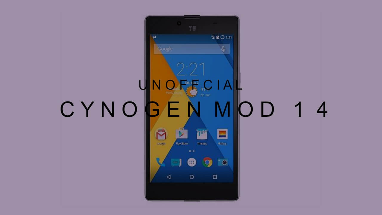 Download & Install CM14 Nougat ROM On Yu Yuphoria Android 7.0