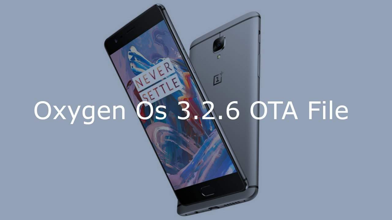 Download & Install OnePlus 3 OxygenOS 3.2.6 Firmware OTA Update