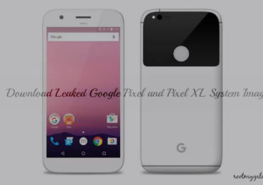 Download Leaked Google Pixel and Pixel XL System Images