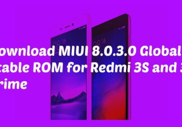 Download MIUI 8.0.3.0 Global Stable ROM for Redmi 3S and 3S Prime