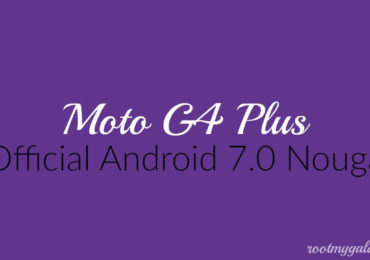 Download & Install Official Android 7.0 Nougat On Moto G4 Plus
