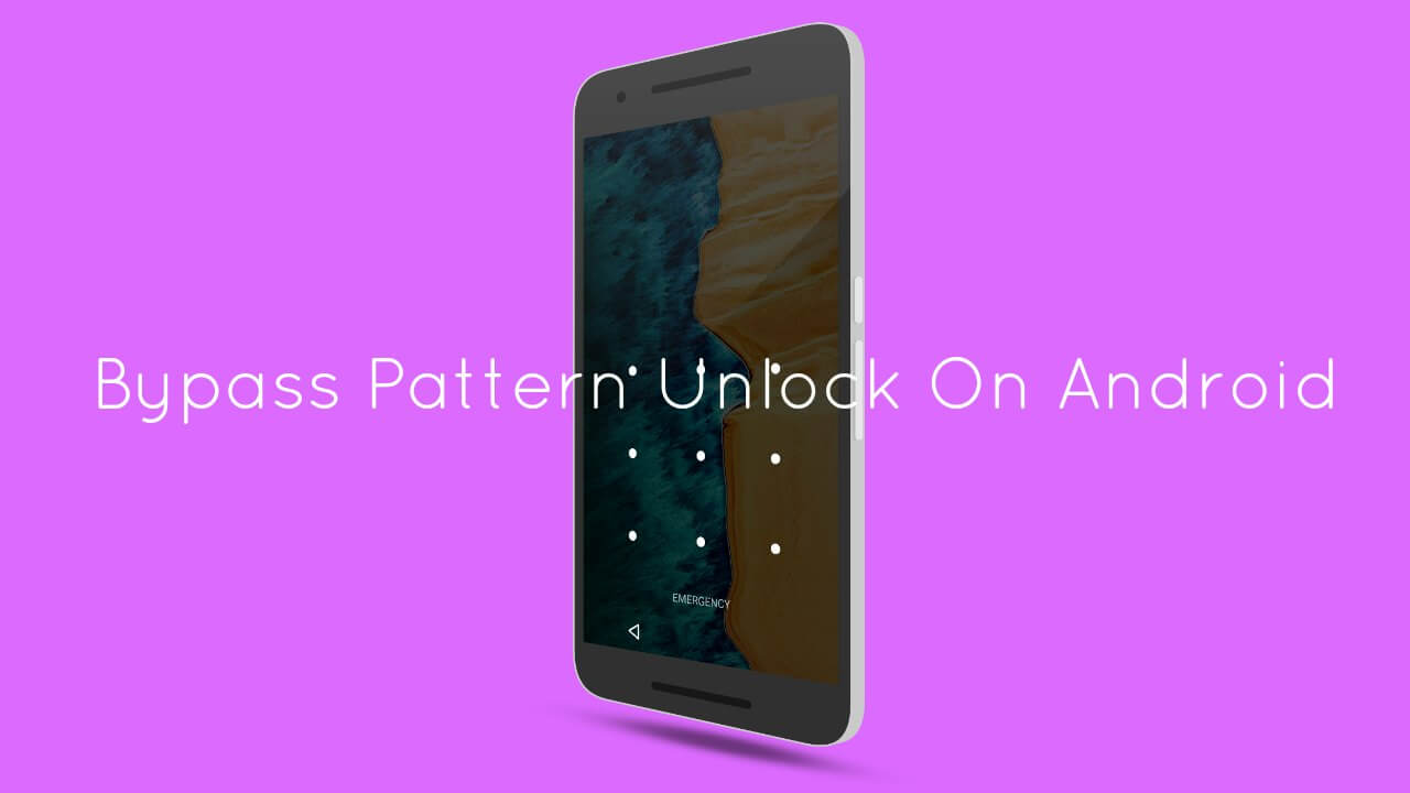 Bypass Pattern Unlock On Android