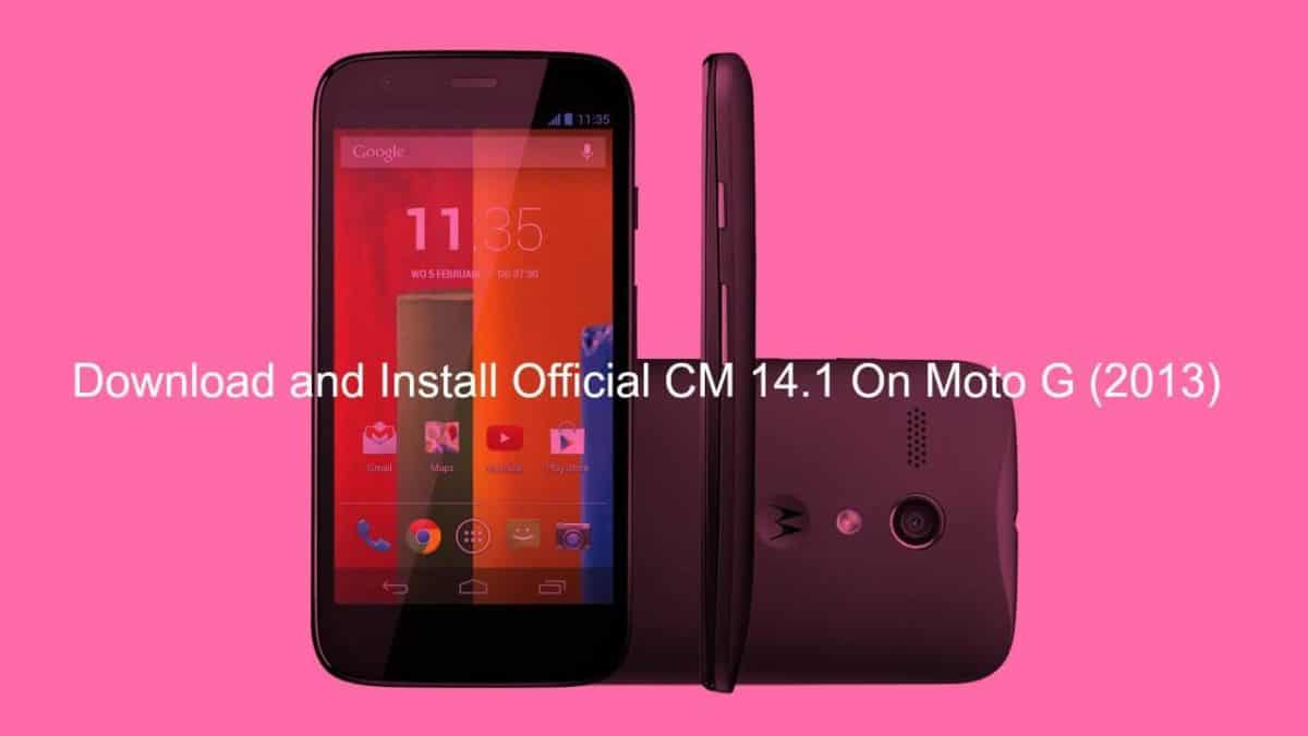 Download and Install Official CM 14.1 On Moto G (2013)