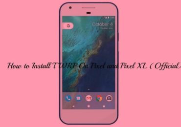 Install TWRP On Pixel and Pixel XL (Official)