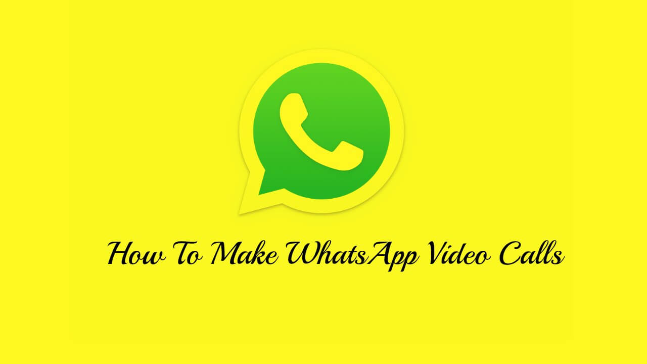 Make WhatsApp Video Calls