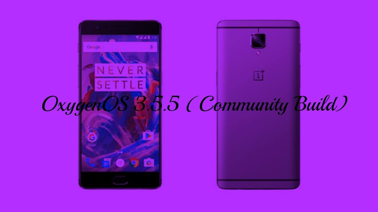 Download & Install OxygenOS 3.5.5 On OnePlus 3 Community Build