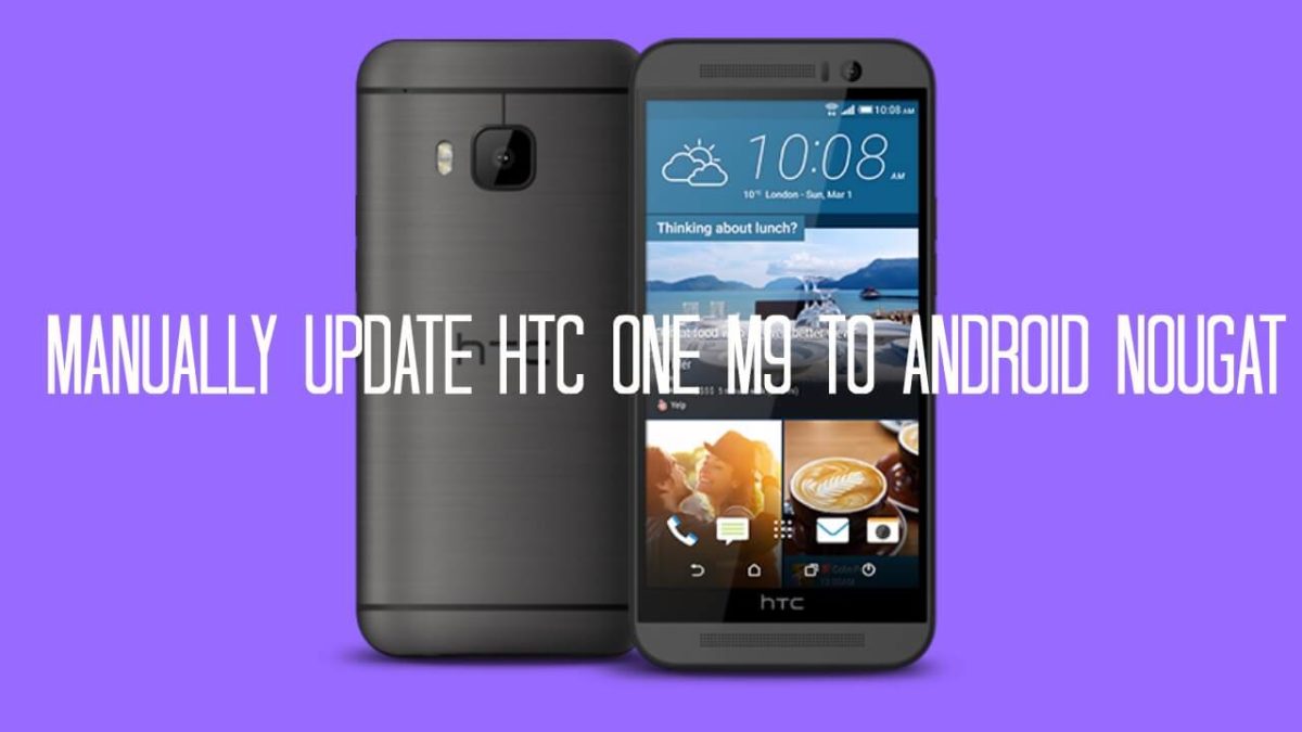 Manually Update HTC One M9 To Android Nougat