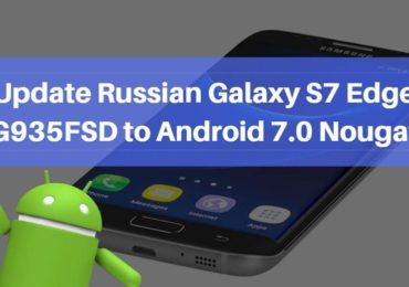 Russian Galaxy S7 Edge G935FSD to Android 7.0 Nougat