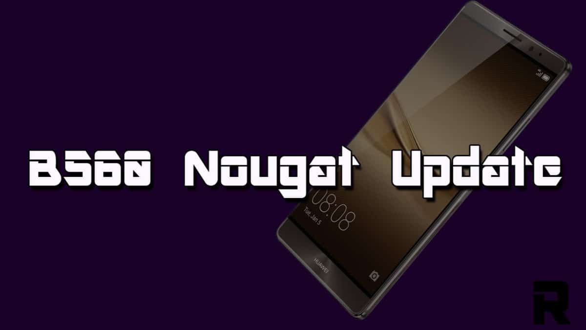 Download and Install B560 Nougat Update On Huawei Mate 8