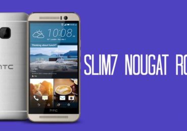 Download and Install Slim7 Android 7.1.1 Nougat ROM On HTC One M9