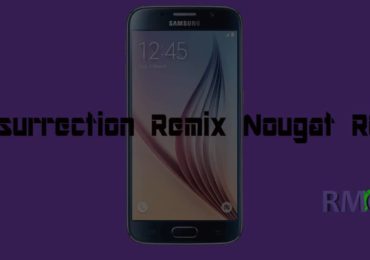 How to Download and Install Resurrection Remix On Galaxy S6