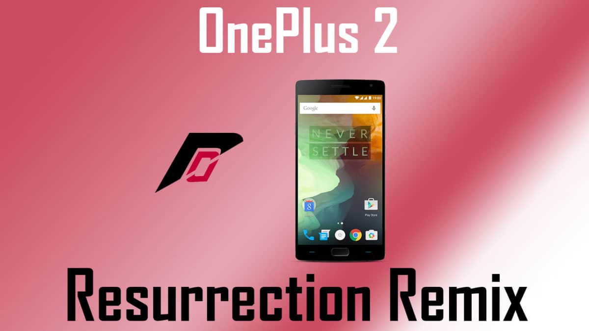 Download and Install Resurrection Remix on OnePlus 2
