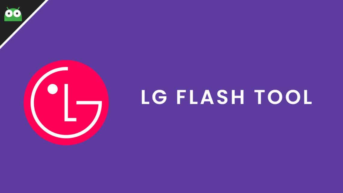 [2022Updated] Download Latest LG Flash Tool (All Versions)