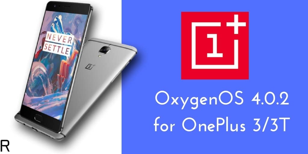 OxygenOS 4.0.2 for OnePlus 3/3T