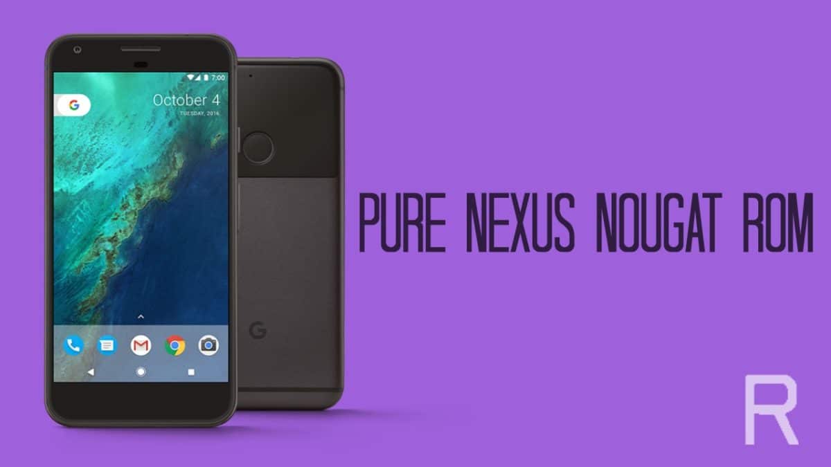 Download and Install Pure Nexus ROM On Google Pixel XL