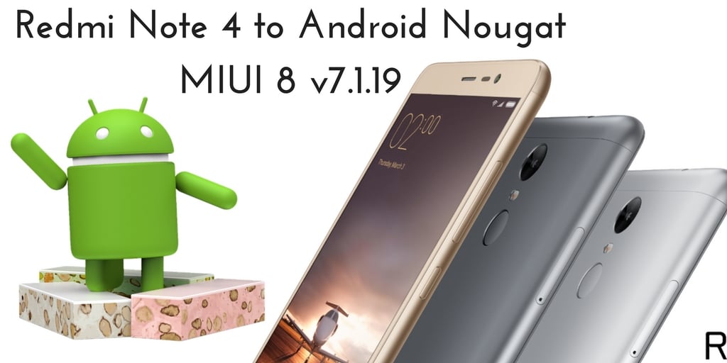 REDMI NOTE 4 TO ANDROID NOUGAT MIUI 8 V7.1.19
