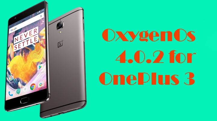 Oneplus 3 and 3T to receive OxygenOs 4.0.2